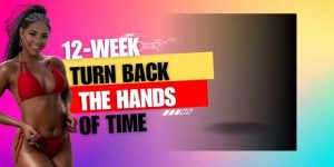 12 Week Turn Back the Hands of Time