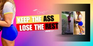 Keep The Ass Lose The Rest